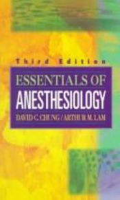 book cover of Essentials of anesthesiology by David C. Chung