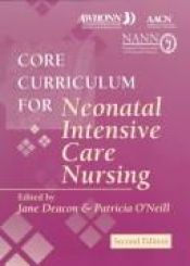 book cover of Core Curriculum for Neonatal Intensive Care Nursing by Obstetric & Neonatal Nurses Association of Women's Health