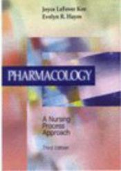 book cover of Pharmacology: A Nursing Process Approach by Joyce LeFever Kee RN MS