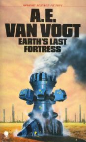 book cover of Earth's Last Fortress by A. E. van Vogt