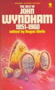 book cover of The Best of John Wyndham, 1951 - 1960 by John Wyndham