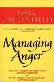 book cover of Managing Anger: Positive Strategies for Dealing with Destructive Emotions by Gael Lindenfield