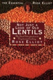 book cover of Not Just a Load of Lentils by Rose Elliot