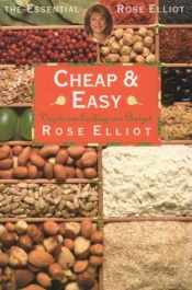 book cover of Cheap and Easy (The Essential Rose Elliot) by Rose Elliot
