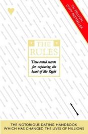 book cover of The Rules. Time-Tested Secrets for Capturing the Heart of Mr. Right by Ellen Fein