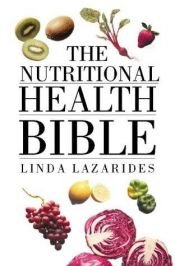 book cover of The Nutritional Health Bible by Linda Lazarides