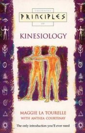 book cover of Principles of Kinesiology (Thorsons Principles Series) by Maggie La Tourelle