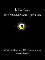 book cover of The Modern Antiquarian by Julian Cope