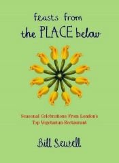 book cover of Feasts from the Place Below by Bill Sewell