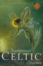 book cover of Traditional Celtic Stories by Lindsay Clarke