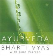 book cover of Simply Ayurveda by Bharti Vyas