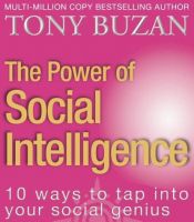 book cover of The Power of Social Intelligence: 10 Ways to Tap into Your Social Genius by Tony Buzan