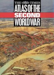 book cover of "The Times" Atlas of the Second World War by John Keegan