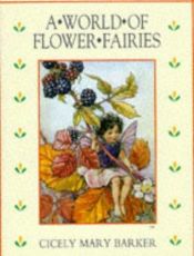 book cover of The World of Flower Fairies by Cicely Mary Barker