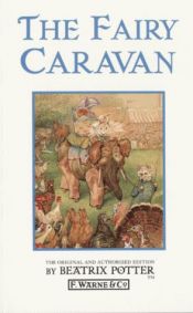 book cover of The Fairy Caravan by Μπέατριξ Πότερ