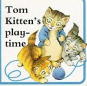 book cover of Tom Kitten's Playtime (Beatrix Potter Board Books) by Beatrix Potter