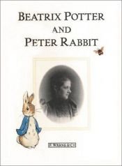 book cover of Beatrix Potter And Peter Rabbit (The World of Beatrix Potter) by Nicole Savy