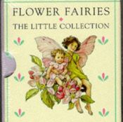 book cover of Flower Fairies : The Little Collection by Cicely Mary Barker