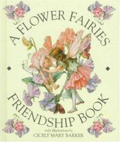 book cover of A Flower Fairies Friendship Book by シシリー・メアリー・バーカー