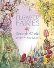 book cover of Flower fairies secret world by Cicely M. Barker