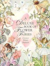 book cover of A Deluxe Book of Flower Fairies by Cicely Mary Barker