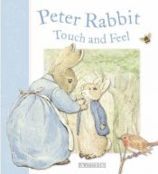 book cover of Peter Rabbit Touch and Feel (Potter) by Μπέατριξ Πότερ