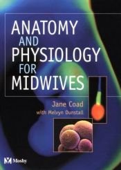 book cover of Anatomy and physiology for midwives by Jane Coad