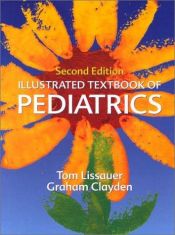 book cover of Illustrated Textbook of Paediatrics (Illustrated Colour Text S.) by Tom Lissauer