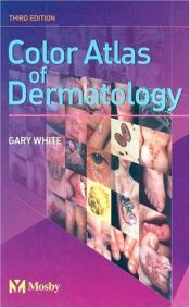 book cover of Color Atlas of Dermatology by Gary M. White