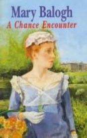 book cover of A Chance Encounter (Mainwaring, Book 1) by Mary Balogh