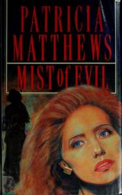 book cover of Mist of Evil (Thorndike Large Print Popular Series) by Patricia Matthews