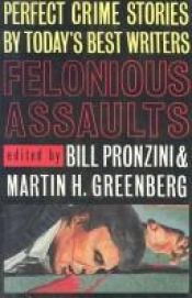 book cover of Felonious Assaults by Bill Pronzini