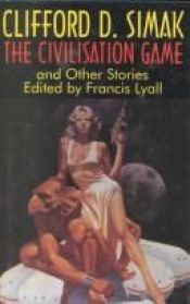 book cover of The Civilization Game and Other Stories by Clifford D. Simak