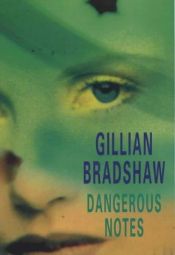 book cover of Dangerous Notes by Gillian Bradshaw