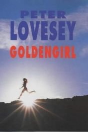 book cover of Goldengirl by Peter Lovesey
