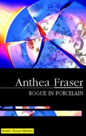 book cover of Rogue in Porcelain (Rona Parish Mysteries) by Anthea Fraser