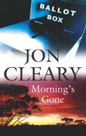 book cover of Morning's Gone by Jon Cleary