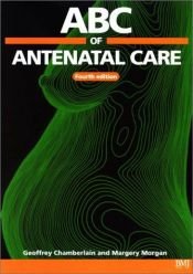 book cover of ABC of Antenatal Care (ABC) by Geoffrey Chamberlain
