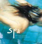 book cover of Spa: Bathing Blends for Your Home by Judy Chapman
