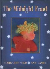 book cover of The midnight feast by Margaret Wild