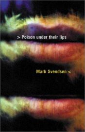 book cover of Poison under their lips by Mark Svendsen