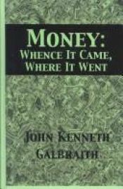 book cover of Moeda: de onde veio, para onde foi by John Kenneth Galbraith