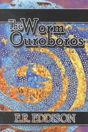 book cover of The Worm Ouroboros by E R Eddison