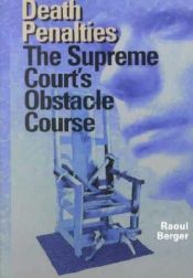 book cover of Death Penalties: The Supreme Court's Obstacle Course by Raoul Berger