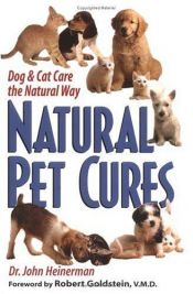 book cover of Natural pet cures : the dog & cat care the natural way by John Heinerman