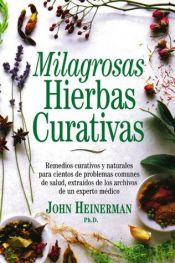book cover of Milagrosas Hierbas Curativas by John Heinerman