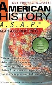 book cover of American history A.S.A.P : as soon as possible, as simple as possible by Alan Axelrod