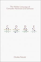 book cover of Code : the hidden language of computer hardware and software by Charles Petzold