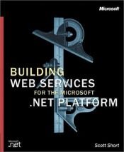 book cover of Building XML Web Services for the Microsoft .NET Platform by Scott Short