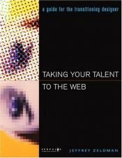 book cover of Taking Your Talent to the Web by جفری زلدمن